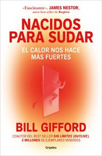 Produktbild: Nacidos Para Sudar / Hotwired: How the Hidden Power of Heat Makes Us Stronger