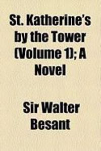 Produktbild: St. Katherine's by the Tower (Volume 1); A Novel