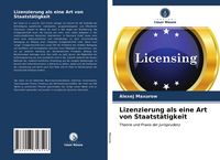 Produktbild: Lizenzierung als eine Art von Staatst&auml;tigkeit