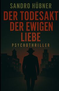 Produktbild: Der Todesakt der ewigen Liebe