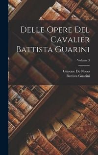 Produktbild: Delle Opere Del Cavalier Battista Guarini; Volume 3