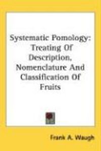 Produktbild: Systematic Pomology: Treating of Description, Nomenclature and Classification of Fruits
