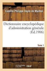 Produktbild: Dictionnaire encyclop&eacute;dique d'administration g&eacute;n&eacute;rale