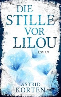 Produktbild: Die Stille vor Lilou
