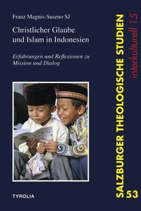 Bild vom Artikel Christlicher Glaube und Islam in Indonesien vom Autor Franz Magnis-Suseno SJ