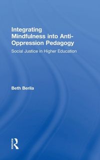Produktbild: Berila, B: Integrating Mindfulness Into Anti-Oppression Peda