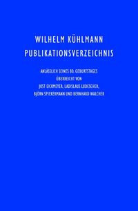 Produktbild: Wilhelm K&uuml;hlmann Publikationsverzeichnis