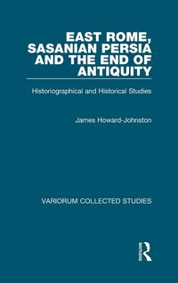 Produktbild: East Rome, Sasanian Persia and the End of Antiquity