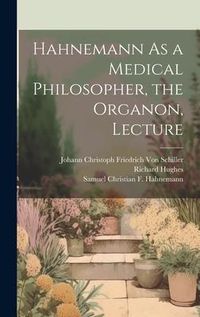 Produktbild: Hahnemann As a Medical Philosopher, the Organon, Lecture