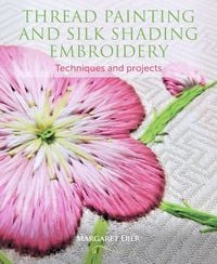 Produktbild: Thread Painting and Silk Shading Embroidery