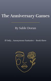 Produktbild: The Anniversary Games (If Only... Anonymous Fantasies, #3)
