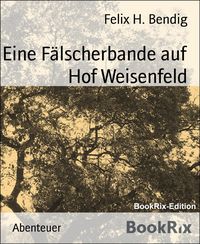 Produktbild: Eine F&auml;lscherbande auf Hof Weisenfeld
