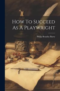 Produktbild: How To Succeed As A Playwright
