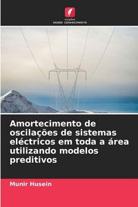 Produktbild: Amortecimento de oscila&ccedil;&otilde;es de sistemas el&eacute;ctricos em toda a &aacute;rea utilizando modelos preditivos