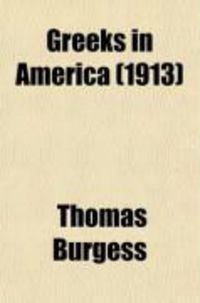 Produktbild: Greeks in America; An Account of Their Coming, Progress, Customs, Living, and Aspirations