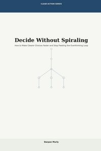 Produktbild: Decide Without Spiraling