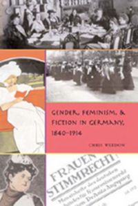 Produktbild: Gender, Feminism, and Fiction in Germany, 1840-1914