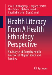 Bild vom Artikel Health Literacy From A Health Ethnology Perspective vom Autor Uwe H. Bittlingmayer