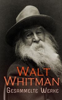 Produktbild: Walt Whitman - Gesammelte Werke