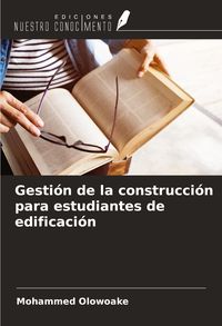 Produktbild: Gesti&oacute;n de la construcci&oacute;n para estudiantes de edificaci&oacute;n