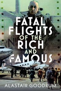 Produktbild: Fatal Flights of the Rich and Famous