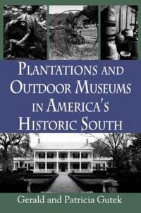 Produktbild: Plantations and Outdoor Museums in America's Historic South