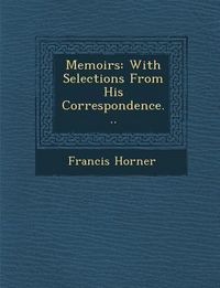 Produktbild: Memoirs: With Selections from His Correspondence...