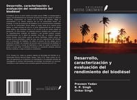 Produktbild: Desarrollo, caracterizaci&oacute;n y evaluaci&oacute;n del rendimiento del biodi&eacute;sel