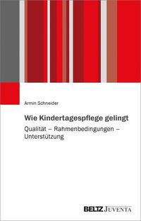 Bild vom Artikel Wie Kindertagespflege gelingt vom Autor Armin Schneider