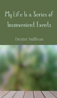 Produktbild: My Life Is a Series of Inconvenient Events