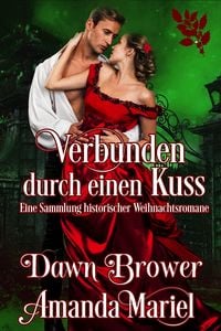 Produktbild: Verbunden durch einen Kuss: Eine Sammlung historischer Weihnachtsromane
