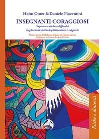 Produktbild: Insegnanti coraggiosi. Superare critiche e difficolt&agrave; migliorando status, legittimazione e supporto