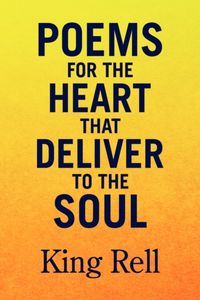 Produktbild: Rell, K: Poems for the Heart that Deliver to the Soul