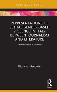 Produktbild: Representations of Lethal Gender-Based Violence in Italy Between Journalism and Literature
