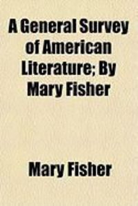 Produktbild: A General Survey of American Literature; By Mary Fisher