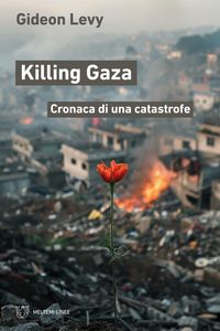 Produktbild: Killing Gaza. Cronaca di una catastrofe