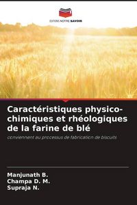 Produktbild: Caract&eacute;ristiques physico-chimiques et rh&eacute;ologiques de la farine de bl&eacute;