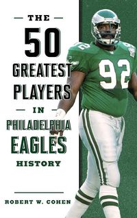 Produktbild: The 50 Greatest Players in Philadelphia Eagles History