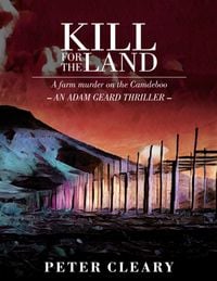 Produktbild: Kill for the Land - A Farm Murder on the Camdeboo - An Adam Geard Thriller