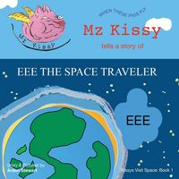 Produktbild: Mz Kissy Tells a Story of EEE the Space Traveler