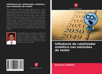 Produktbild: Influ&ecirc;ncia do catalisador sint&eacute;tico nas emiss&otilde;es do motor
