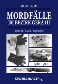 Bild vom Artikel Mordfälle im Bezirk Gera III vom Autor Hans Thiers