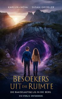 Produktbild: Besoekers uit die Ruimte - Die Raaiselagtige Lig in die Berg (Sterlig Ontdekkers, #2)