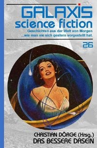 Produktbild: Galaxis Science Fiction, Band 26: das Bessere Dasein