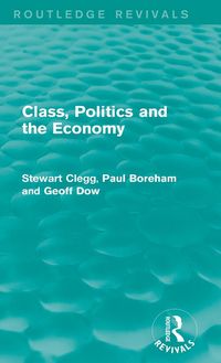 Produktbild: Class, Politics and the Economy (Routledge Revivals)
