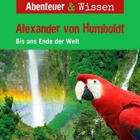 Bild vom Artikel Abenteuer & Wissen, Alexander von Humboldt - Bis ans Ende der Welt vom Autor Robert Steudtner