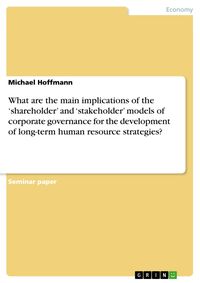 Produktbild: What are the main implications of the 'shareholder' and 'stakeholder' models of corporate governance for the development of long-term human resource s