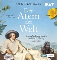 Produktbild: Der Atem der Welt. Johann Wolfgang Goethe und die Erfahrung der Natur