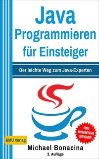 Bild vom Artikel Java Programmieren für Einsteiger vom Autor Michael Bonacina
