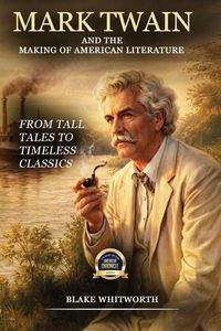 Produktbild: Mark Twain And the Making of American Literature